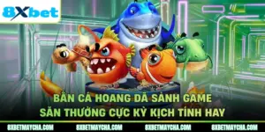 Bắn Cá Hoang Dã Sảnh Game Săn Thưởng Cực Kỳ Kịch Tính Hay