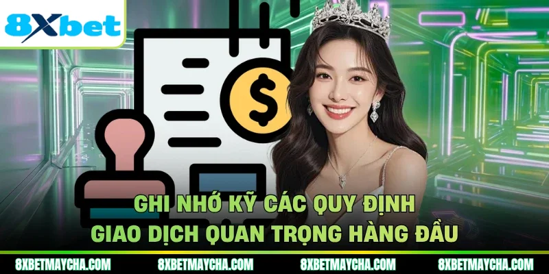 Ghi nhớ kỹ các quy định giao dịch quan trọng hàng đầu