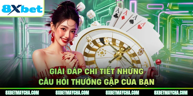 Giải đáp chi tiết những câu hỏi thường gặp của bạn