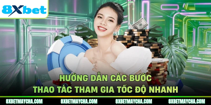 Hướng dẫn các bước thao tác tham gia tốc độ nhanh