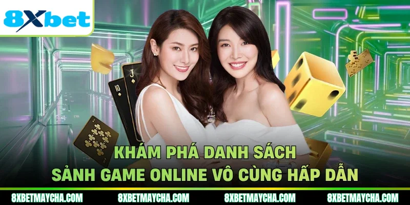 Khám phá danh sách sảnh game online vô cùng hấp dẫn