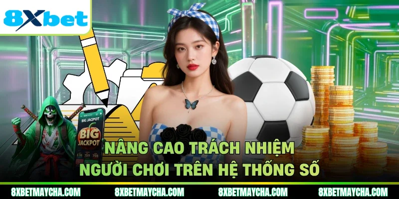 Nâng cao trách nhiệm người chơi trên hệ thống số