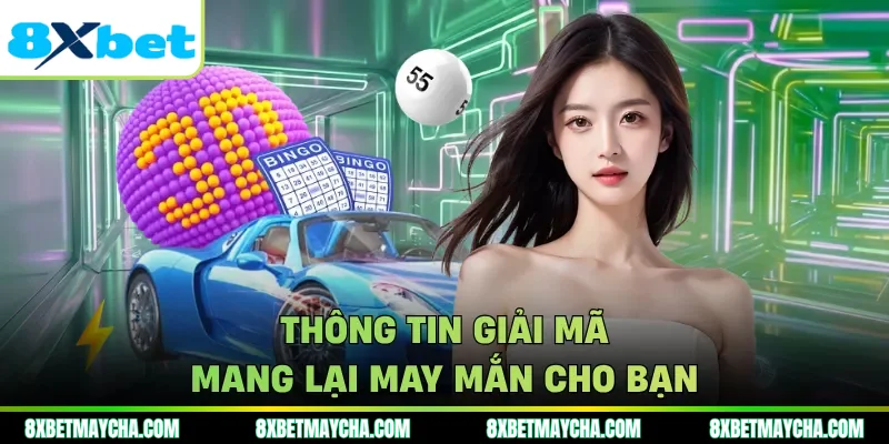 Thông tin giải mã mang lại may mắn cho bạn